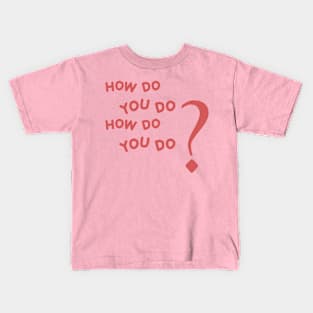 Hou Do You Do Kids T-Shirt